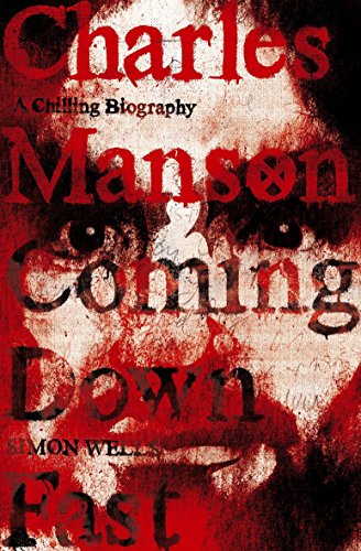 Beispielbild fr Charles Manson: Coming Down Fast: A Chilling Biography zum Verkauf von WorldofBooks
