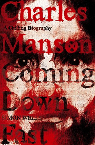 9780340977019: Charles Manson: A Chilling Biography: Coming Down Fast [Paperback]