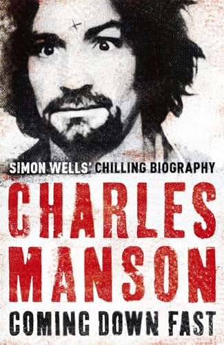 9780340977033: Charles Manson: Coming Down Fast