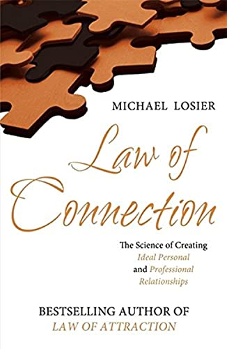 Beispielbild fr The Law of Connection: The Science of Creating Ideal Personal and Professional Relationships zum Verkauf von PAPER CAVALIER UK