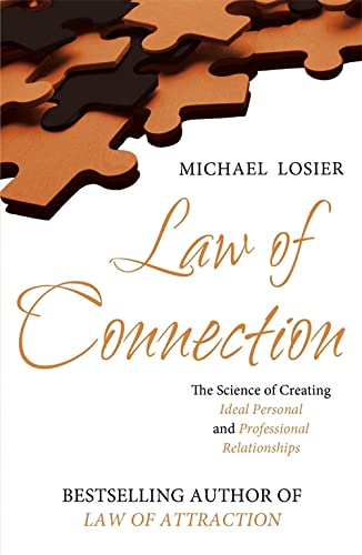 9780340978931: The Law of Connection: The Science of Creating Ideal Personal and Professional Relationships