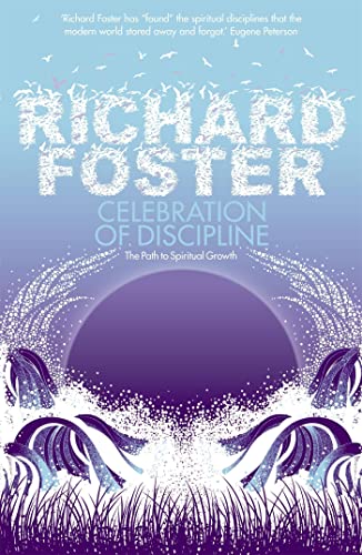 Celebration of Discipline: The Path to Spiritual Growth (9780340979266) by Foster, Richard