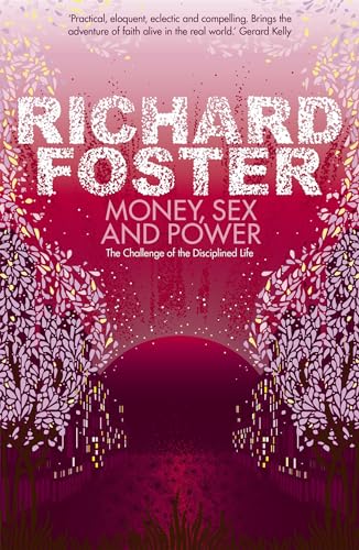 9780340979280: Money, Sex and Power: The Challenge of the Disciplined Life