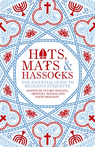 Beispielbild fr Hats, Mats and Hassocks: The Essential Guide to Religious Etiquette zum Verkauf von Reuseabook