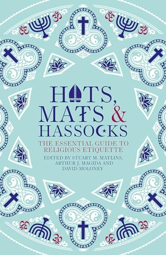 Stock image for Hats, Mats and Hassocks: The Essential Guide to Religious Etiquette for sale by AwesomeBooks