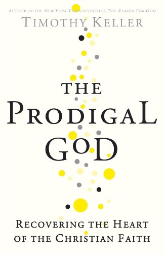 9780340979976: The Prodigal God: Recovering the Heart of the Christian Faith