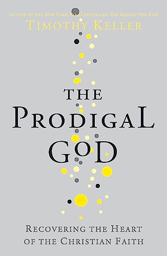 Beispielbild fr The Prodigal God: Recovering the heart of the Christian faith zum Verkauf von WorldofBooks