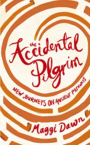 

The Accidental Pilgrim: New journeys on ancient pathways