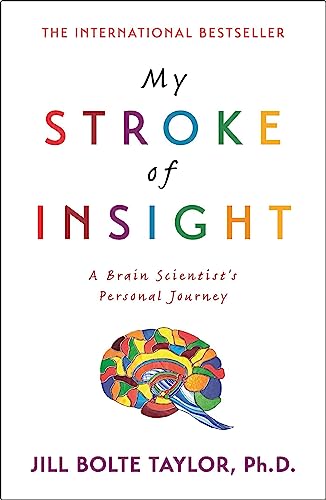 Stock image for My Stroke of Insight A Brain Scientist's Personal Journey for sale by Half Price Books Inc.