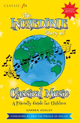 Stock image for Classic FM" The Incredible Story of Classical Music for Children (Classic FM) for sale by WorldofBooks