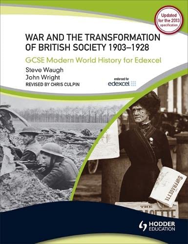 Imagen de archivo de GCSE Modern World History for Edexcel: War and the Transformation of British society 1903-1928 a la venta por Brit Books