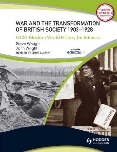 War & the Transformation of British Society: 1903-1928 (Gcse Modern World History for Edexcel) (9780340984369) by Waugh, Steve; Wright, John