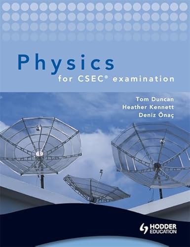 Physics for CSEC examination + CD (9780340985441) by Heather Kennett