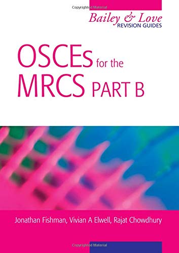 9780340985809: OSCEs for the MRCS Part B: A Bailey & Love Revision Guide