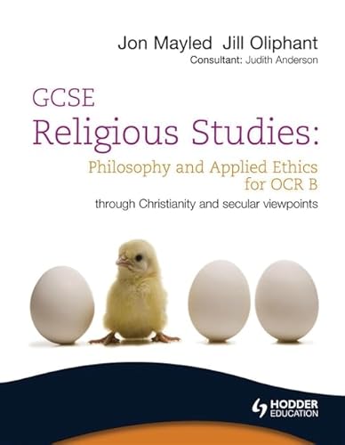 Imagen de archivo de GCSE Religious Studies: Philosophy and Applied Ethics for OCR B (OCR GCSE Religious Studies Series) a la venta por WorldofBooks