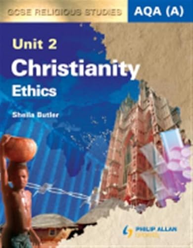 Stock image for AQA (A) GCSE Religious Studies Unit 2 Christianity: Ethics (textbook) for sale by WorldofBooks