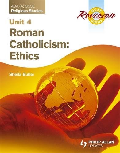 Roman Catholicism, Ethics: Aqa (A) Gcse Religious Studies Revision Guide Unit 4 (9780340987179) by Butler, Sheila