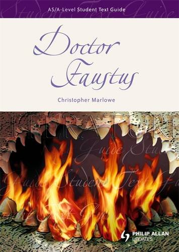 Stock image for AS/A-Level English Literature: Doctor Faustus Student Text Guide (As/A-level Student Text Guides) for sale by WorldofBooks