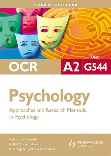 Beispielbild fr OCR A2 Psychology Student Unit Guide: Unit G544 Approaches and Research Methods in Psychology: Guide to Approaches and Research Methods in Psychology (Student Unit Guides) zum Verkauf von WorldofBooks