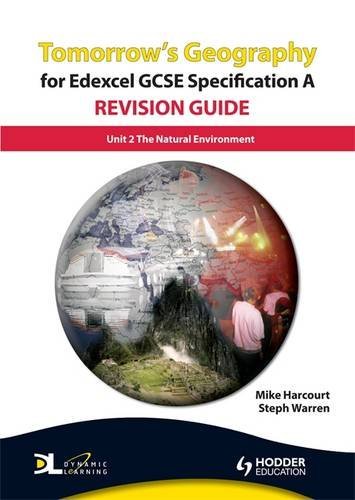 Stock image for Tomorrow's Geography for Edexcel GCSE Specification A Revision Guide: Unit 2 The Natural Environment (TG) for sale by AwesomeBooks