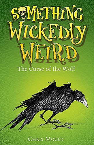 9780340989197: The Curse of the Wolf: Book 4 (Something Wickedly Weird)