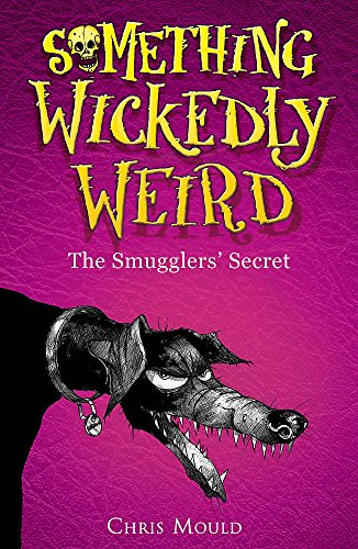 Beispielbild fr Something Wickedly Weird: 5: Smugglers' Mine: Book 5 zum Verkauf von WorldofBooks