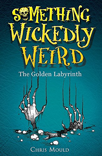 9780340989210: The Golden Labyrinth (Something Wickedly Weird): Book 6