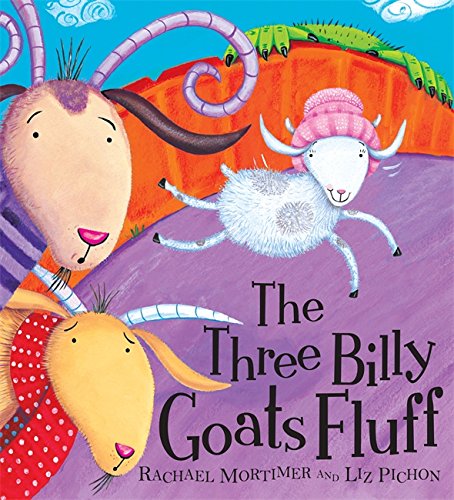 The Three Billy Goats Fluff (Topsy-turvy Tales) - Pichon, Liz, Mortimer, Rachael