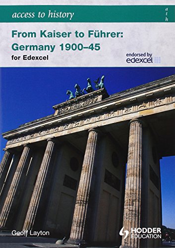 Imagen de archivo de Access to History: From Kaiser to Fuhrer: Germany 1900-1945 for Edexcel a la venta por WorldofBooks