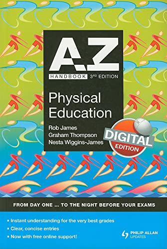 A-Z Physical Education Handbook (A-z Handbooks) (9780340991060) by James, Rob; Wiggins-James, Nesta; Thompson, Graham