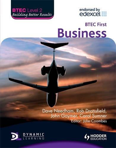 Btec First Business: Level 2 (Dynamic Learning) (9780340991909) by Needham, Dave; Dransfield, Robert; Goymer, John; Summer, Carol