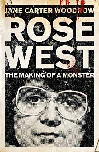 9780340992487: Rose West: The Making of a Monster