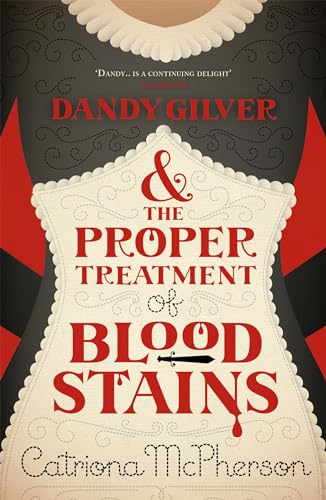 Stock image for Dandy Gilver and the Proper Treatment of Bloodstains for sale by Blackwell's