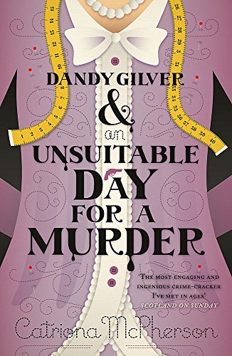 Imagen de archivo de Dandy Gilver and an Unsuitable Day for a Murder McPherson, Catriona a la venta por Brook Bookstore