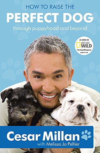 Stock image for How to Raise the Perfect Dog: Through Puppyhood and Beyond for sale by ThriftBooks-Atlanta
