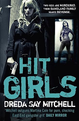 Beispielbild fr Hit Girls: A violent, gritty, must-read gangland thriller (Gangland Girls Book 3) zum Verkauf von WorldofBooks