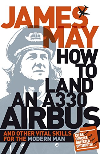 9780340994566: How to Land an A330 Airbus: And Other Vital Skills for the Modern Man