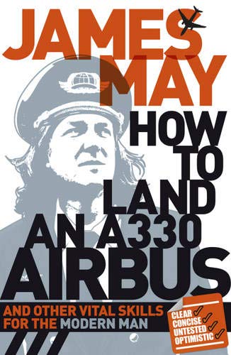 9780340994573: How to Land an A330 Airbus: And Other Vital Skills for the Modern Man