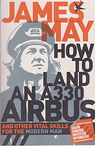 9780340994573: How to Land an A330 Airbus: And Other Vital Skills for the Modern Man