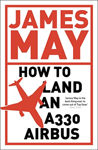 

How to Land an A330 Airbus: And Other Vital Skills for the Modern Man