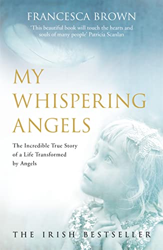 Beispielbild fr My Whispering Angels: The incredible true story of a life transformed by Angels zum Verkauf von WorldofBooks