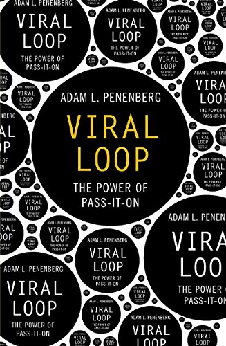 Imagen de archivo de Viral Loop: The Power of Pass-it-on Penenberg, Adam L. a la venta por tomsshop.eu