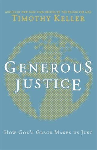 9780340995099: Generous Justice: How God's Grace Makes Us Just (Law, Justice and Power)