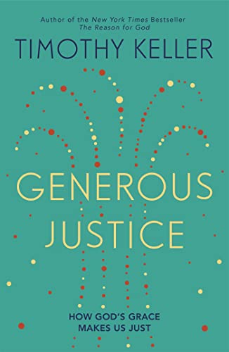 9780340995105: Generous Justice: How God's Grace Makes Us Just