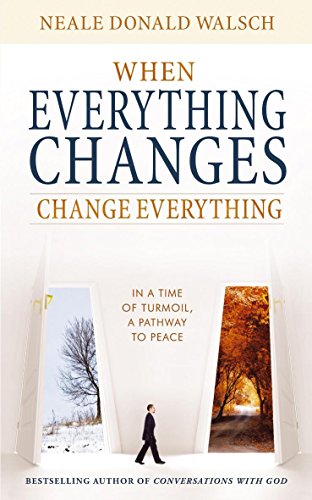 9780340995884: When Everything Changes, Change Everything: In a Time of Turmoil, a Pathway to Peace