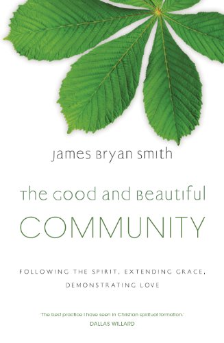 9780340996058: The Good and Beautiful Community: Following the Spirit, Extending Grace, Demonstrating Love