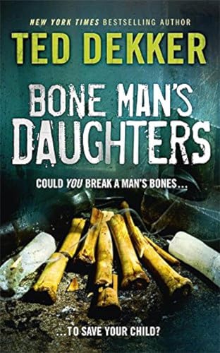 Bone Man's Daughters (9780340996102) by Ted Dekker
