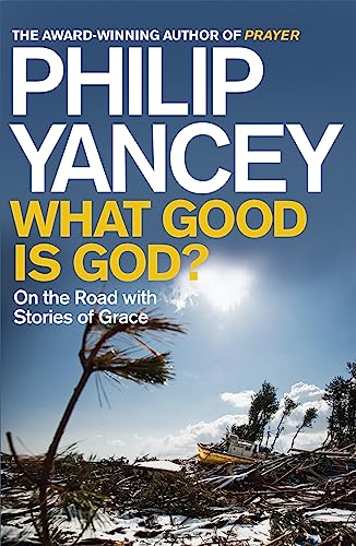9780340996157: What Good is God?: On the Road with Stories of Grace