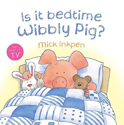 Beispielbild fr Is It Bedtime Wibbly Pig? zum Verkauf von Blackwell's