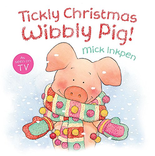 9780340997536: Tickly Christmas Wibbly Pig